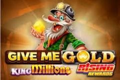 Give Me Gold: Rising Rewards King Millions