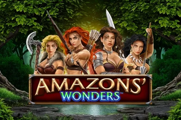 Amazons' Wonders