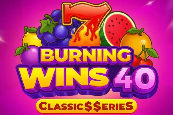 Burning Wins 40: Classics Series