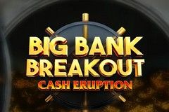 Cash Eruption Big Bank Breakout Cash Eruption Big Bank Breakout