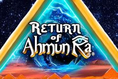 Return of Ahmun Ra®