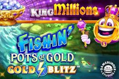 Fishin' Pots of Gold: Gold Blitz King Millions™