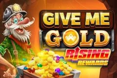 Give Me Gold: Rising Rewards™ Give Me Gold: Rising Rewards™