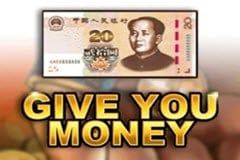 Give You Money