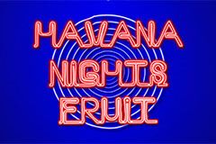 Havana Nights Fruit Havana Nights Fruit