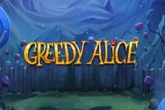 Greedy Alice Greedy Alice