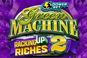 Green Machine Racking Up Riches 2 Green Machine Racking Up Riches 2