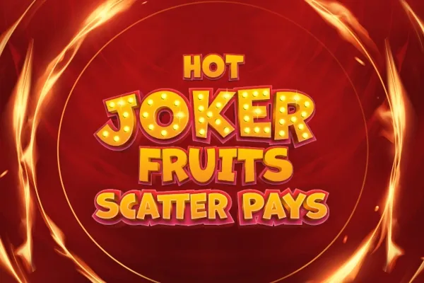 Hot Joker Fruits Scatter Pays Hot Joker Fruits Scatter Pays
