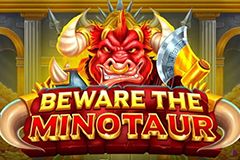 Beware the Minotaur