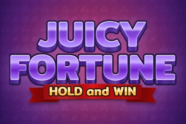 Juicy Fortune: Hold and Win