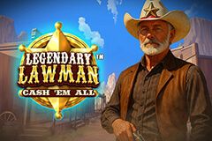 Legendary Lawman Cash 'Em All™