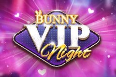 Bunny VIP Night
