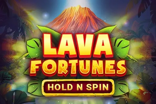 Lava Fortunes Hold N Spin Lava Fortunes Hold N Spin
