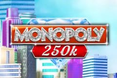 MONOPOLY 250k MONOPOLY 250k