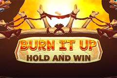 Burn It Up: Hold & Win
