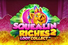 Squealin Riches 2™