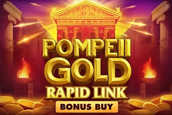 Pompeii Gold Rapid Link Bonus Buy