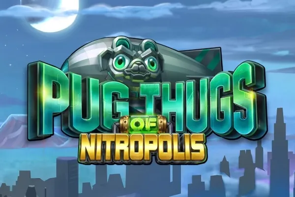 Pug Thugs of Nitropolis Pug Thugs of Nitropolis