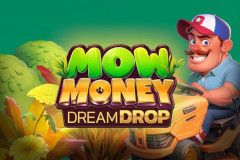 Mow Money Dream Drop