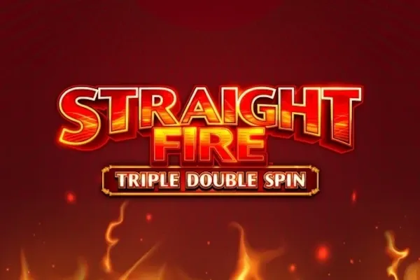 Straight Fire Triple Double Spin Straight Fire Triple Double Spin