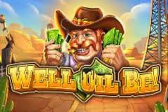 Well Oil Be