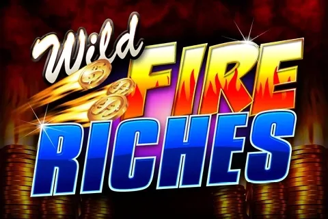 Wild Fire Riches Wild Fire Riches